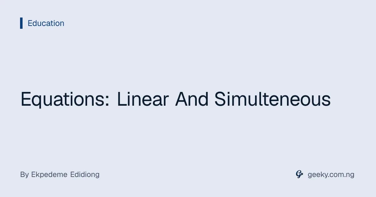 Equations: Linear And Simulteneous