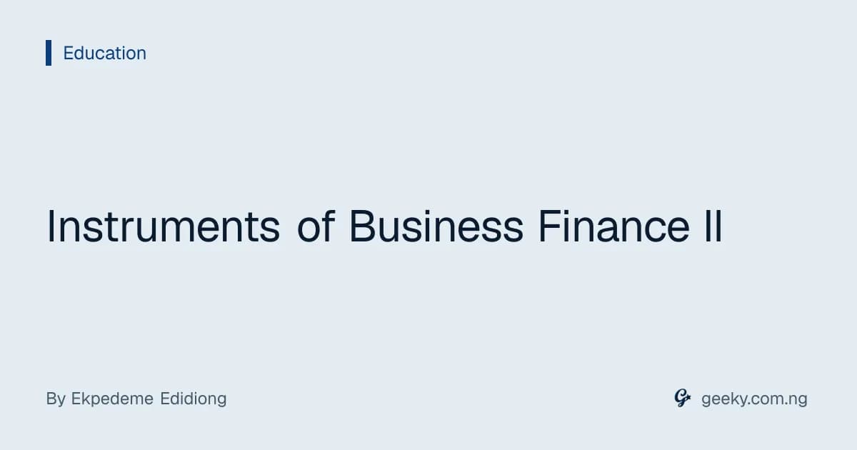 Instruments of Business Finance II