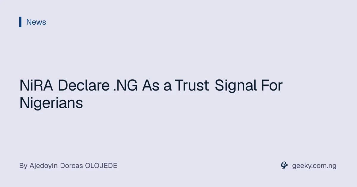 NiRA Declare .NG As a Trust Signal For Nigerians