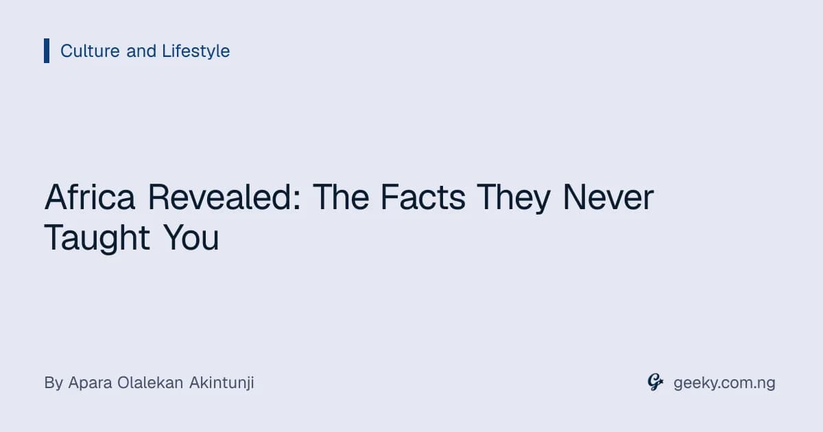 Africa Revealed: The Facts They Never Taught You
