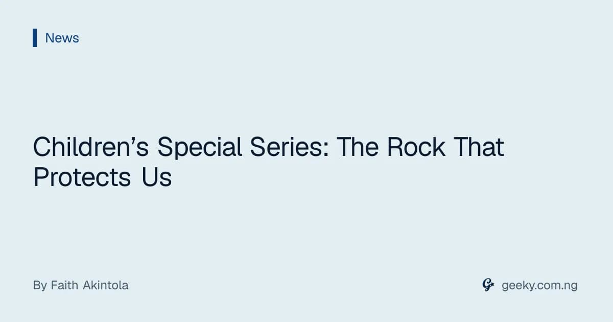 Children’s Special Series: The Rock That Protects Us