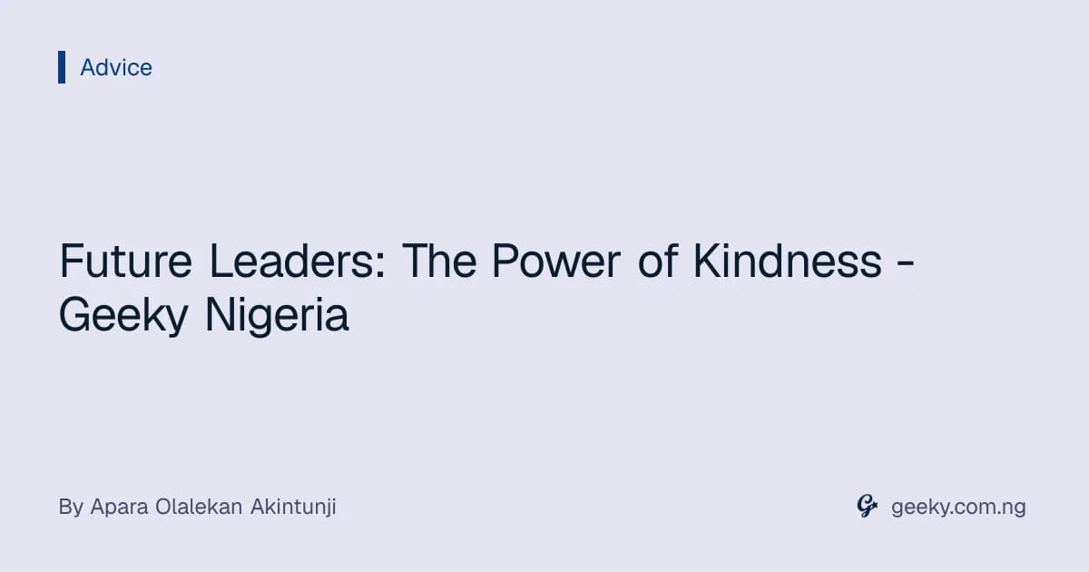 Future Leaders: The Power of Kindness - Geeky Nigeria
