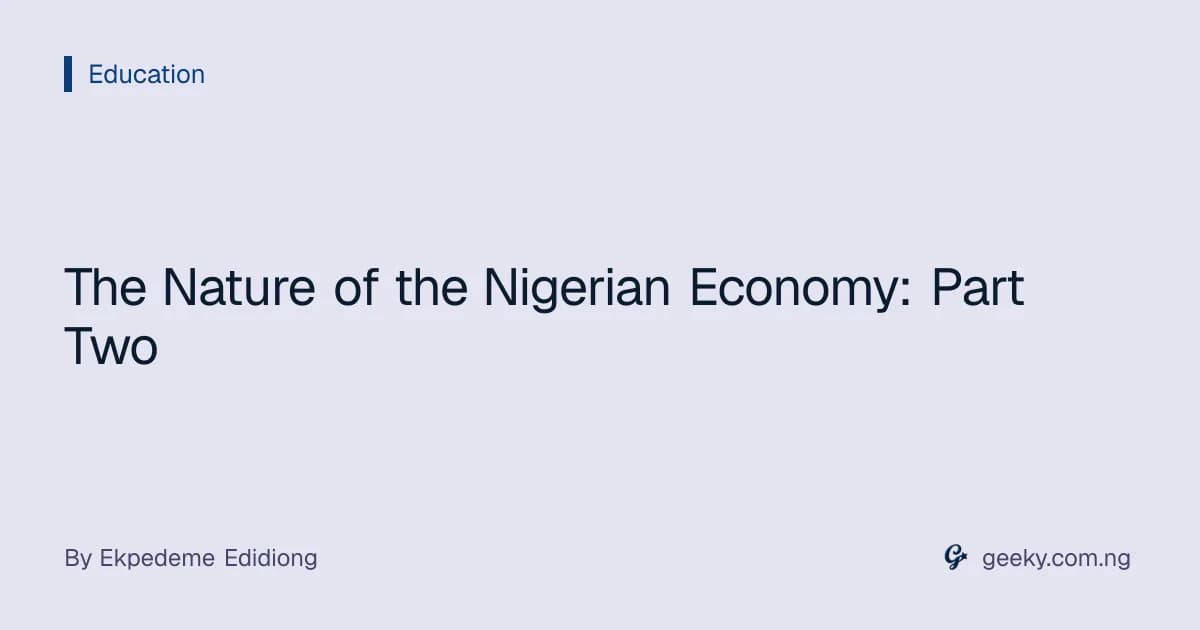 The Nature of the Nigerian Economy: Part Two