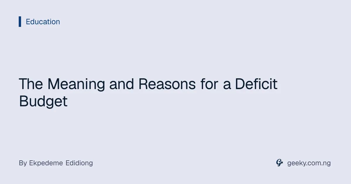 The Meaning and Reasons for a Deficit Budget