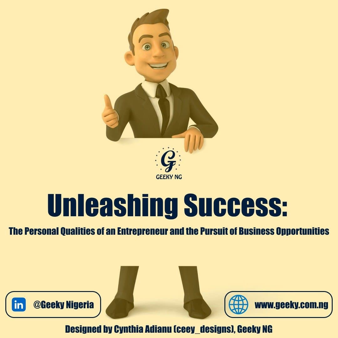 Unleashing Success: The Personal Qualities Of An Entrepreneur