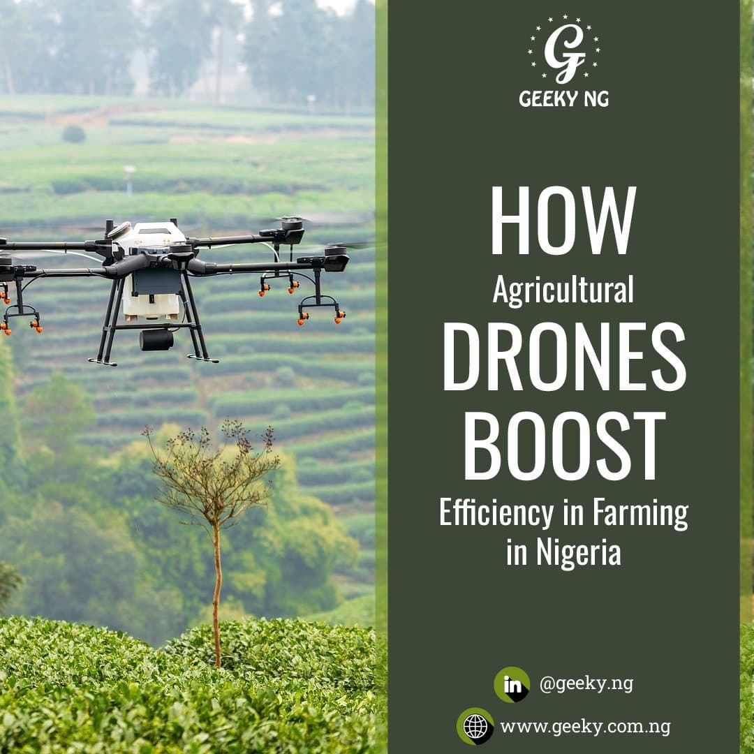 How Agricultural Drones Boost Efficiency In Farming In Nigeria