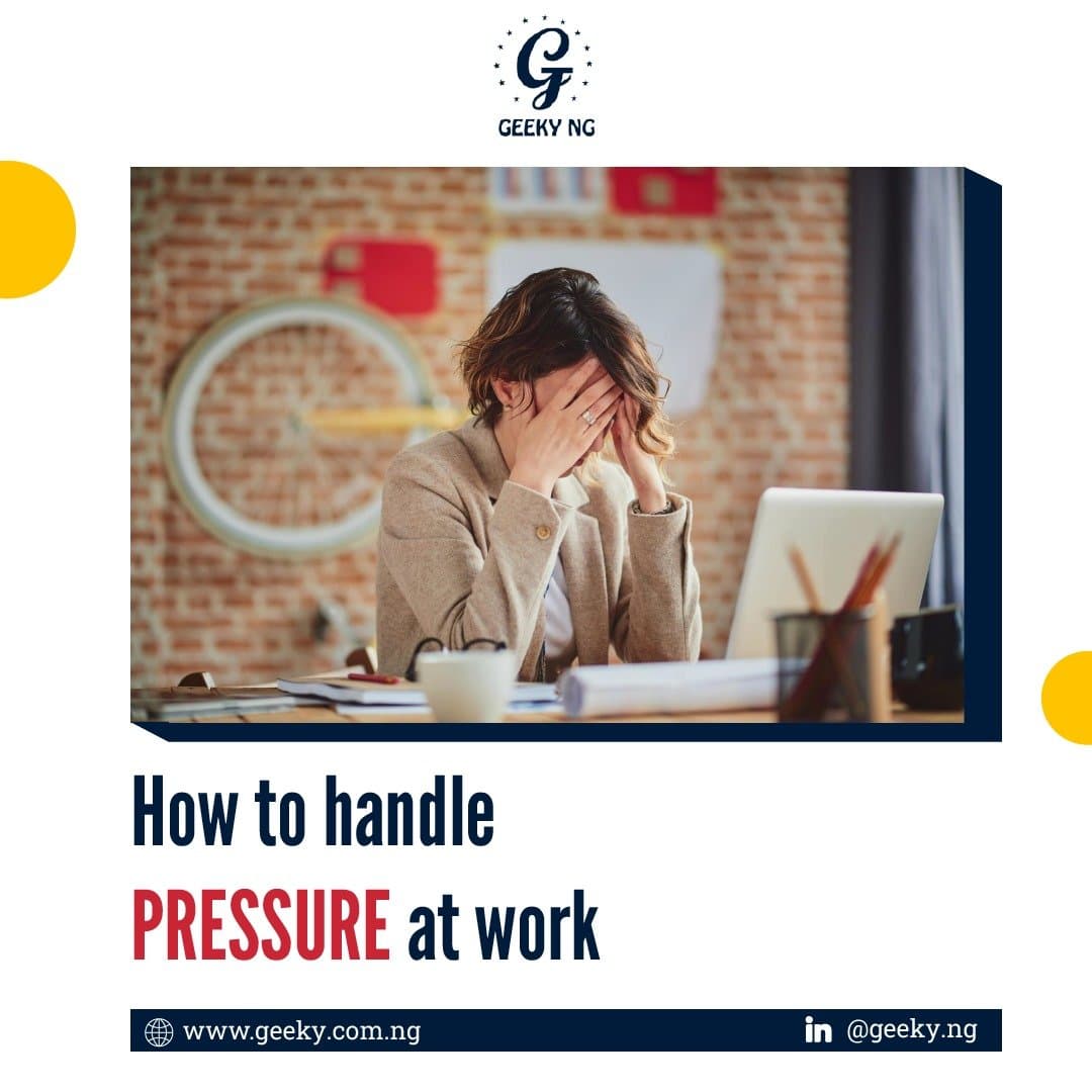 How To Handle Pressure At Work