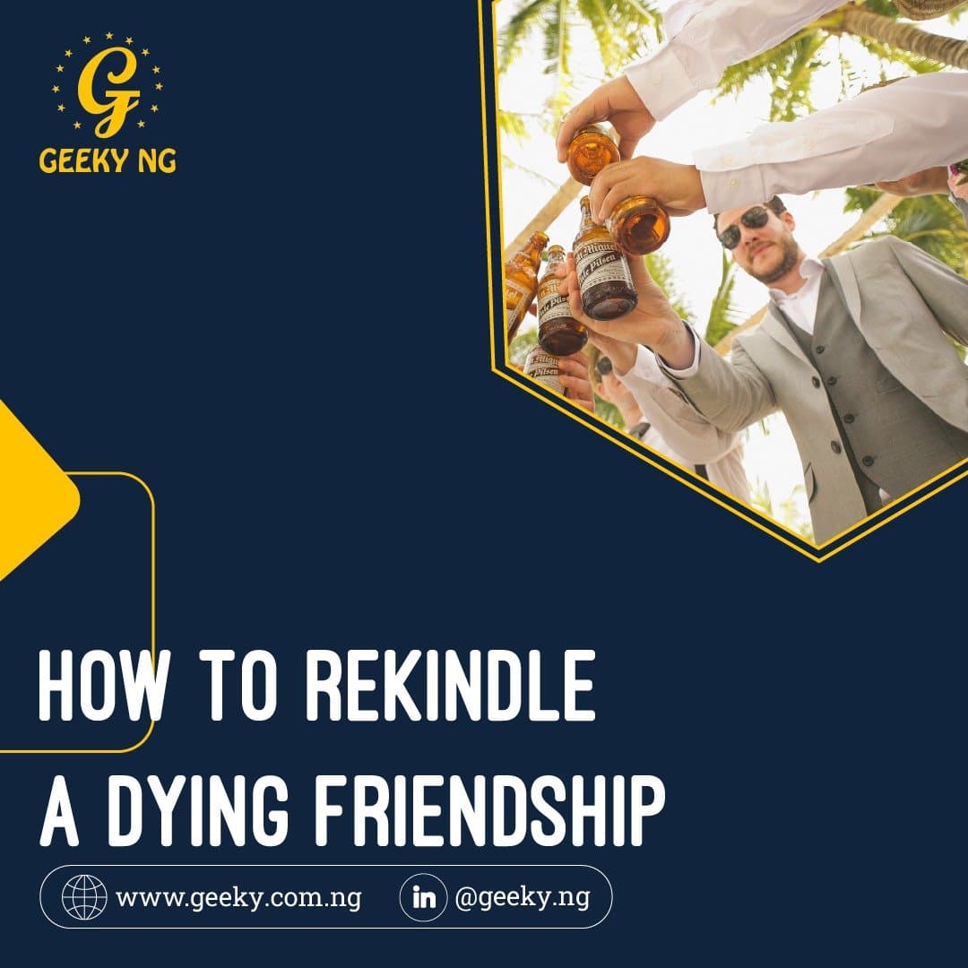 How To Rekindle A Dying Friendship