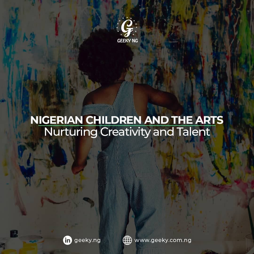 Nigerian Children And Arts: Nurturing Creativity And Talent