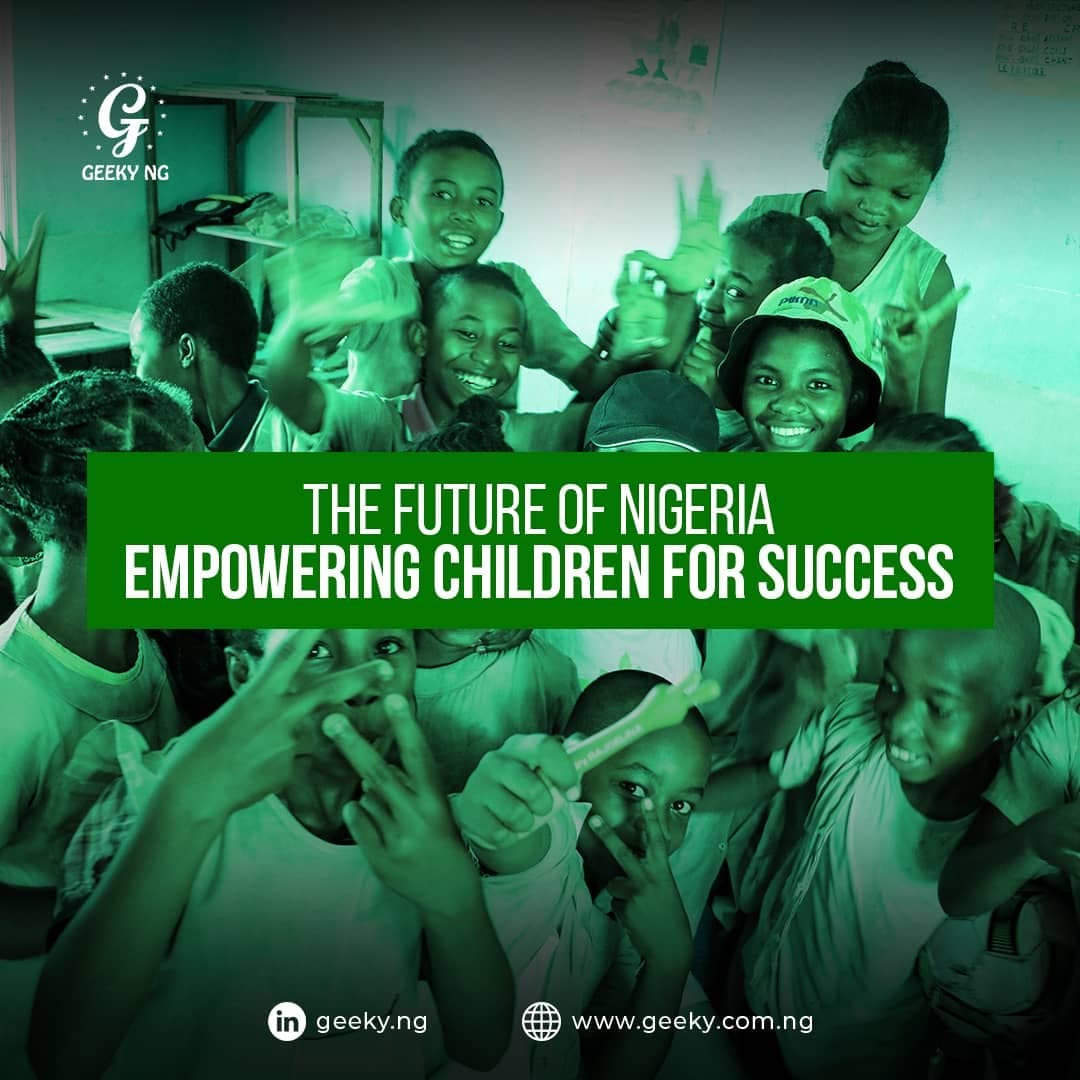 The Future Of Nigeria: Empowering Children For Success