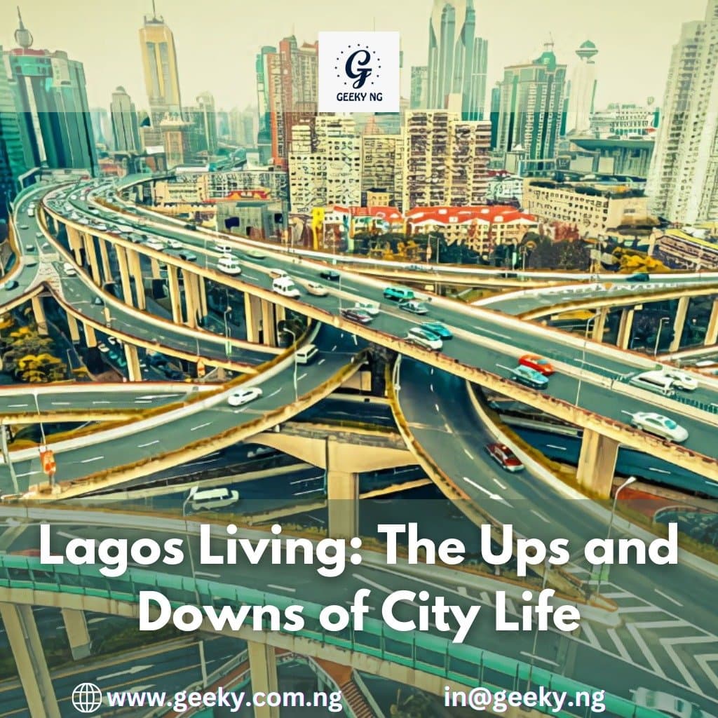 Living In Lagos: The Ups And Downs Of City Living