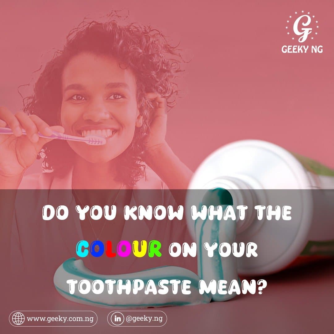 Do You Know What The Colour Of Your Toothpaste Means ?