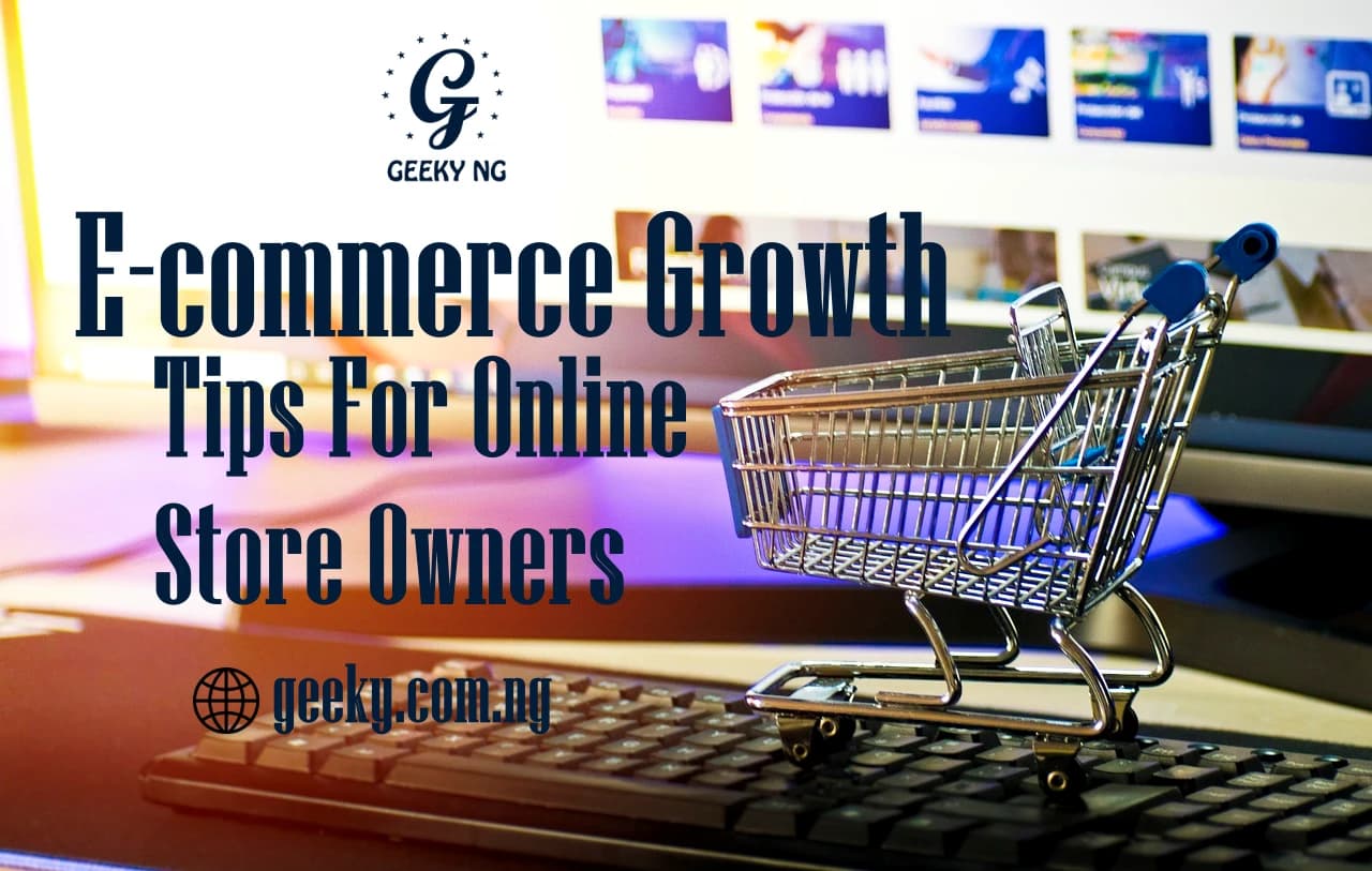 E-commerce Growth: Tips For Online Store Owners
