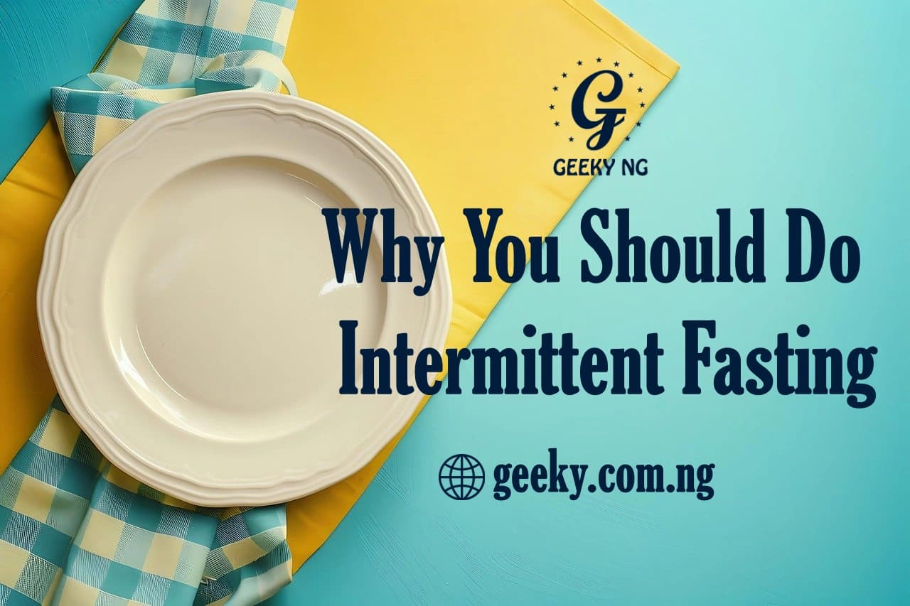 Why You Should Intermittent Fasting