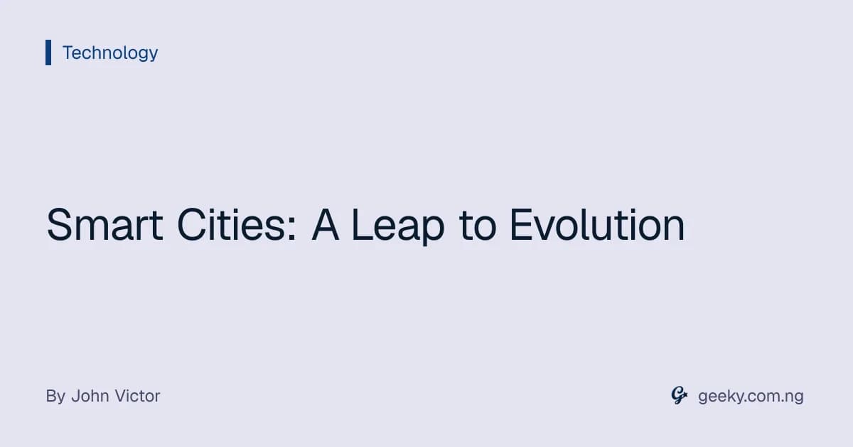 Smart Cities: A Leap to Evolution