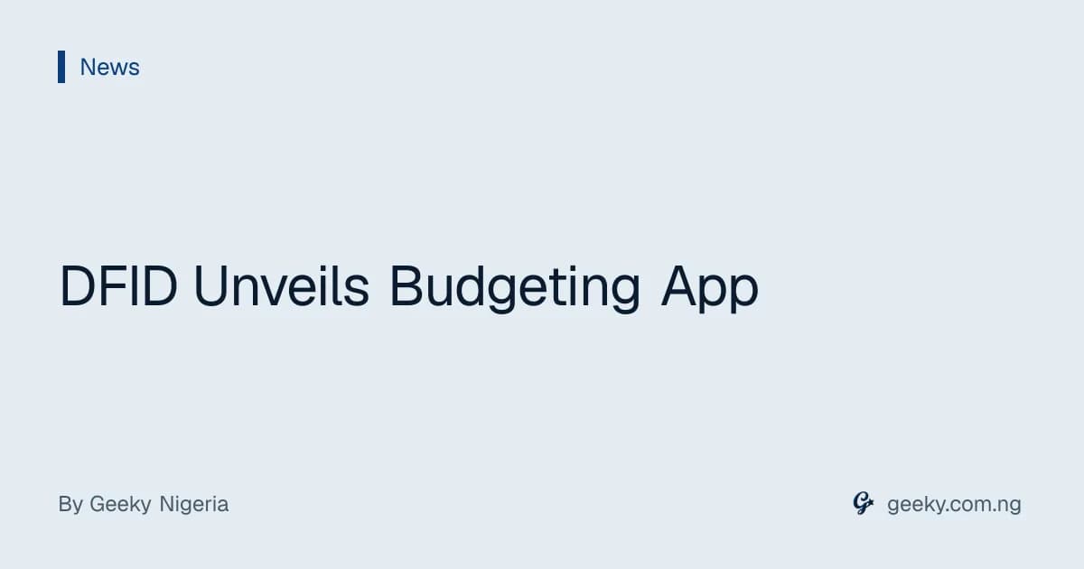 DFID Unveils Budgeting App