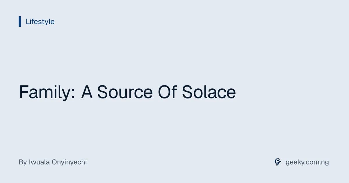 Family: A Source Of Solace