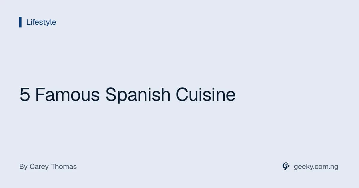 5 Famous Spanish Cuisine