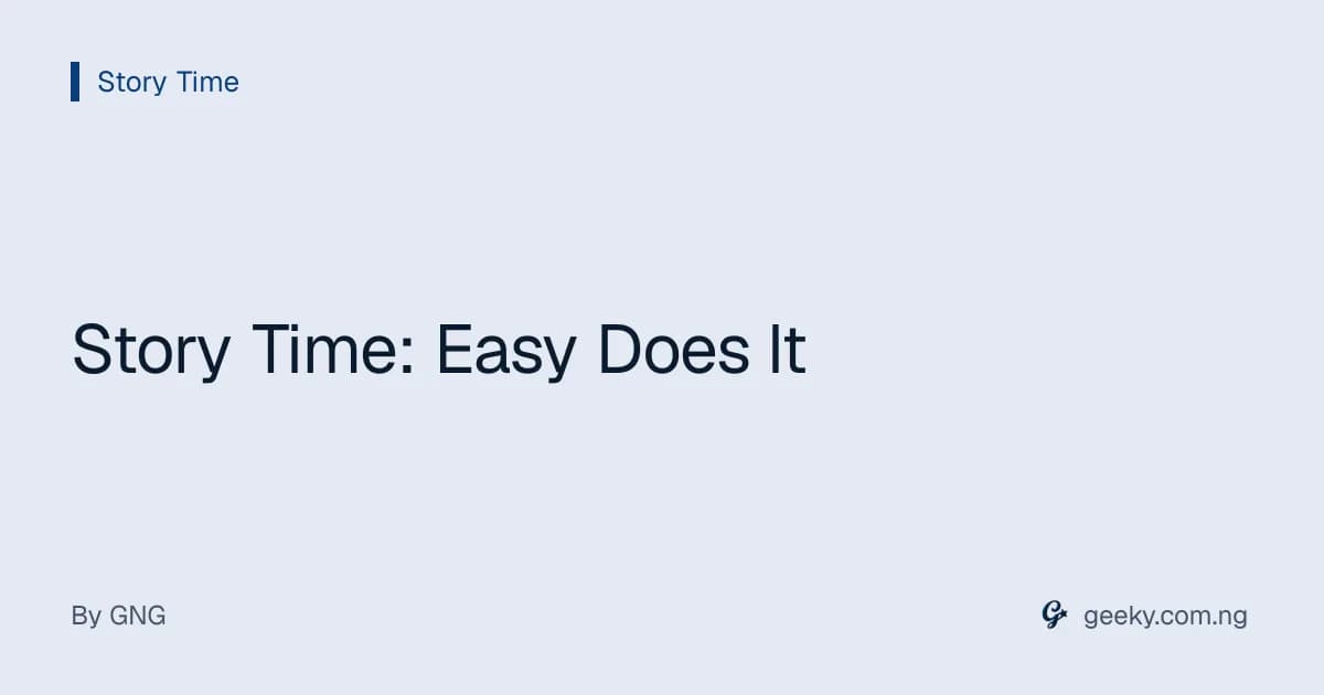 Story Time: Easy Does It