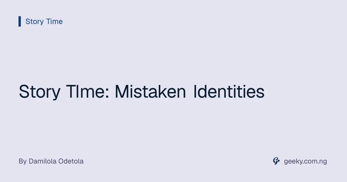 Story TIme: Mistaken Identities