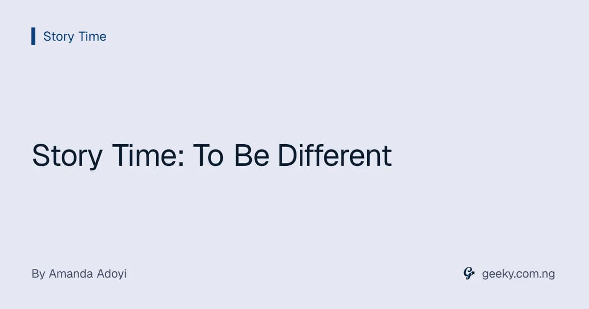 Story Time: To Be Different