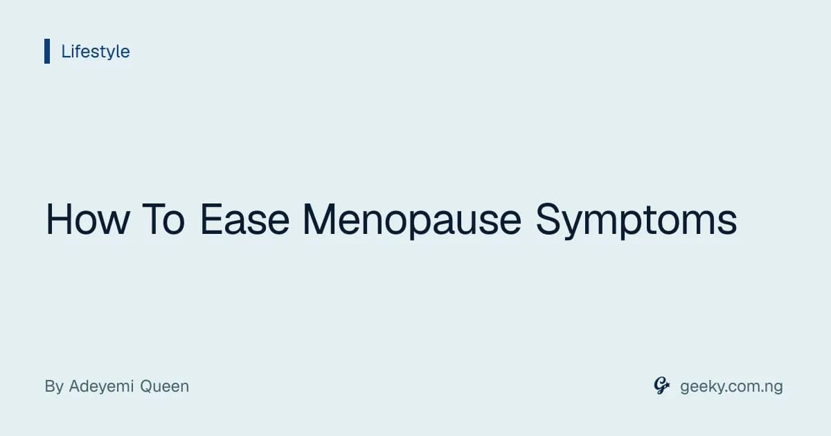 How To Ease Menopause Symptoms
