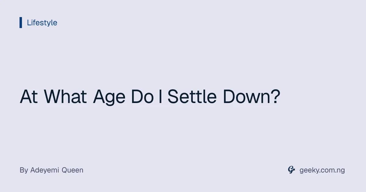 At What Age Do I Settle Down?