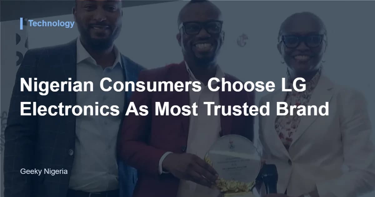 Nigerian Consumers Choose LG Electronics As Most Trusted Brand