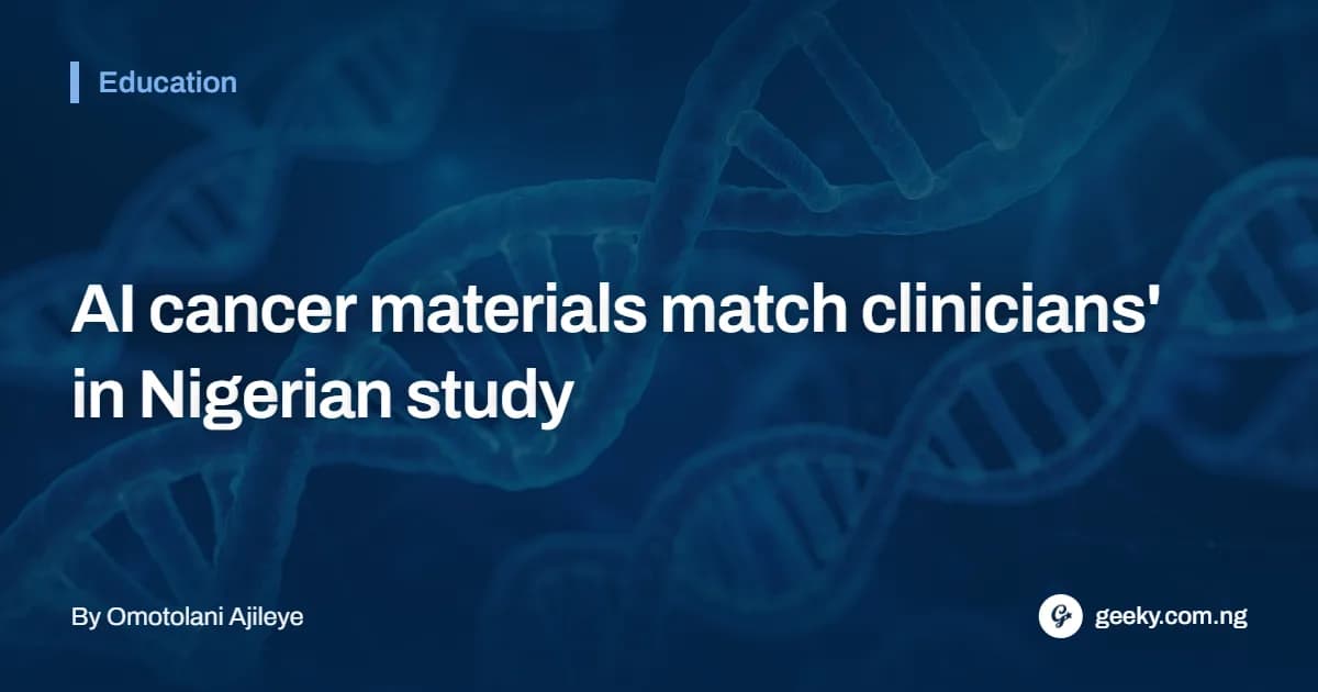 AI cancer materials match clinicians' in Nigerian study