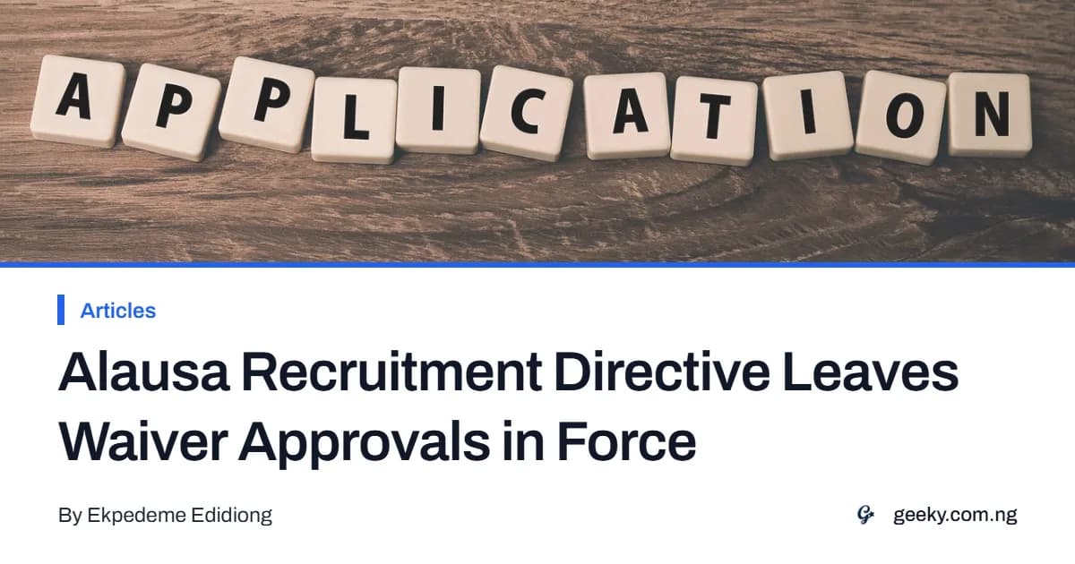 Alausa Recruitment Directive Leaves Waiver Approvals in Force