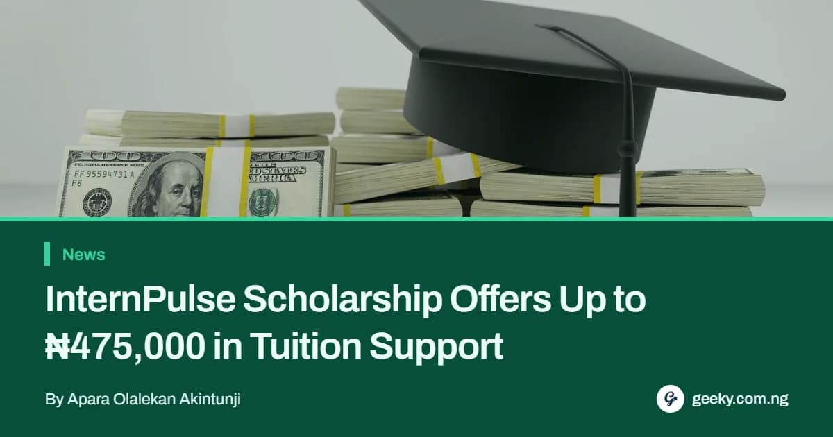InternPulse Scholarship Offers Up to ₦475,000 in Tuition Support