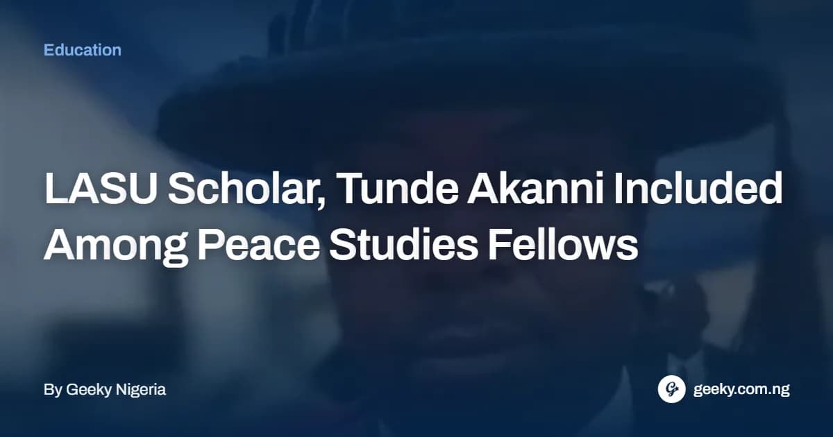 LASU Scholar, Tunde Akanni Included Among Peace Studies Fellows