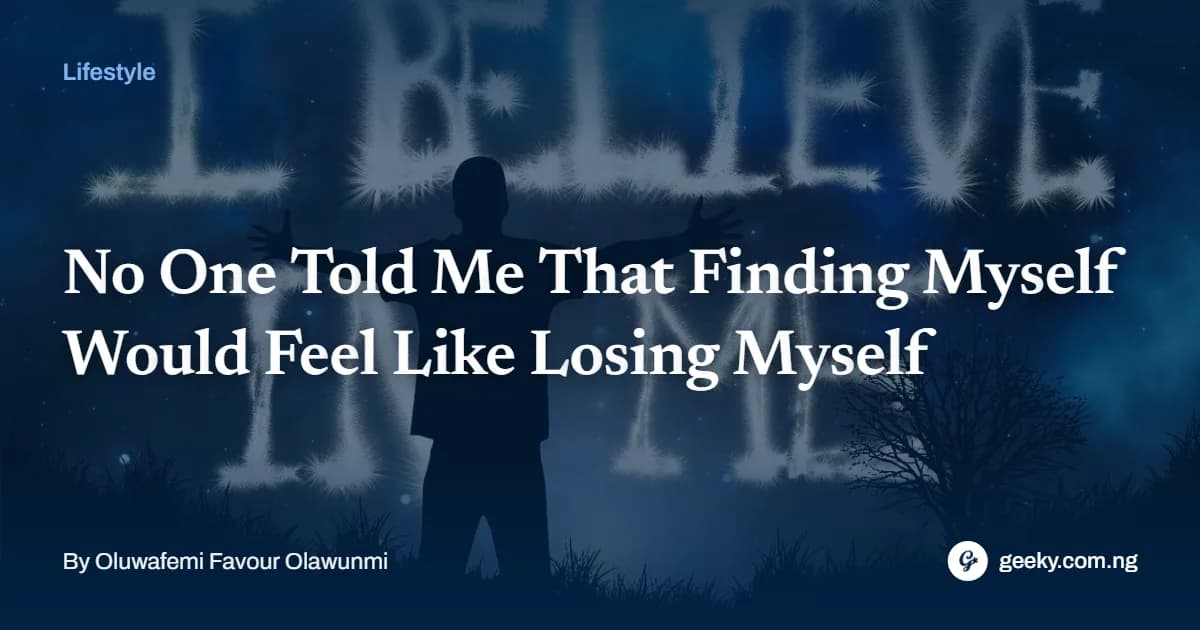 No One Told Me That Finding Myself Would Feel Like Losing Myself