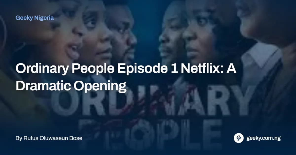 Ordinary People Episode 1 Netflix: A Dramatic Opening