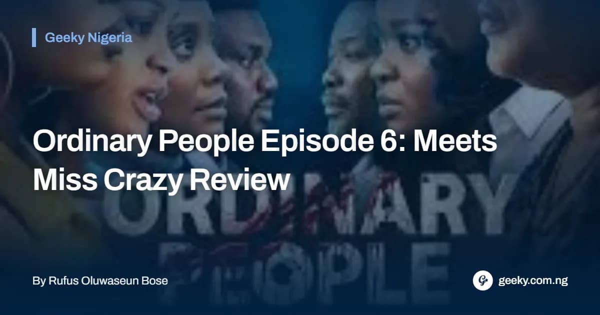 Ordinary People Episode 6: Meets Miss Crazy Review