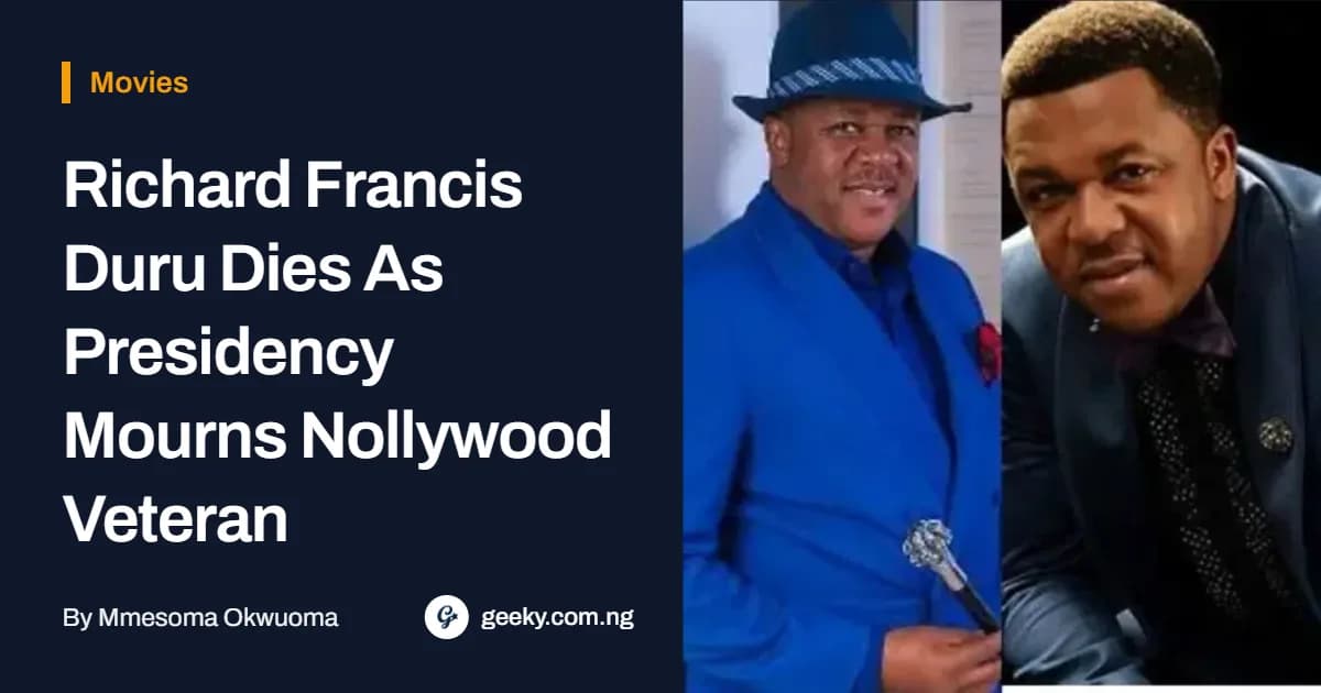 Richard Francis Duru Dies As Presidency Mourns Nollywood Veteran