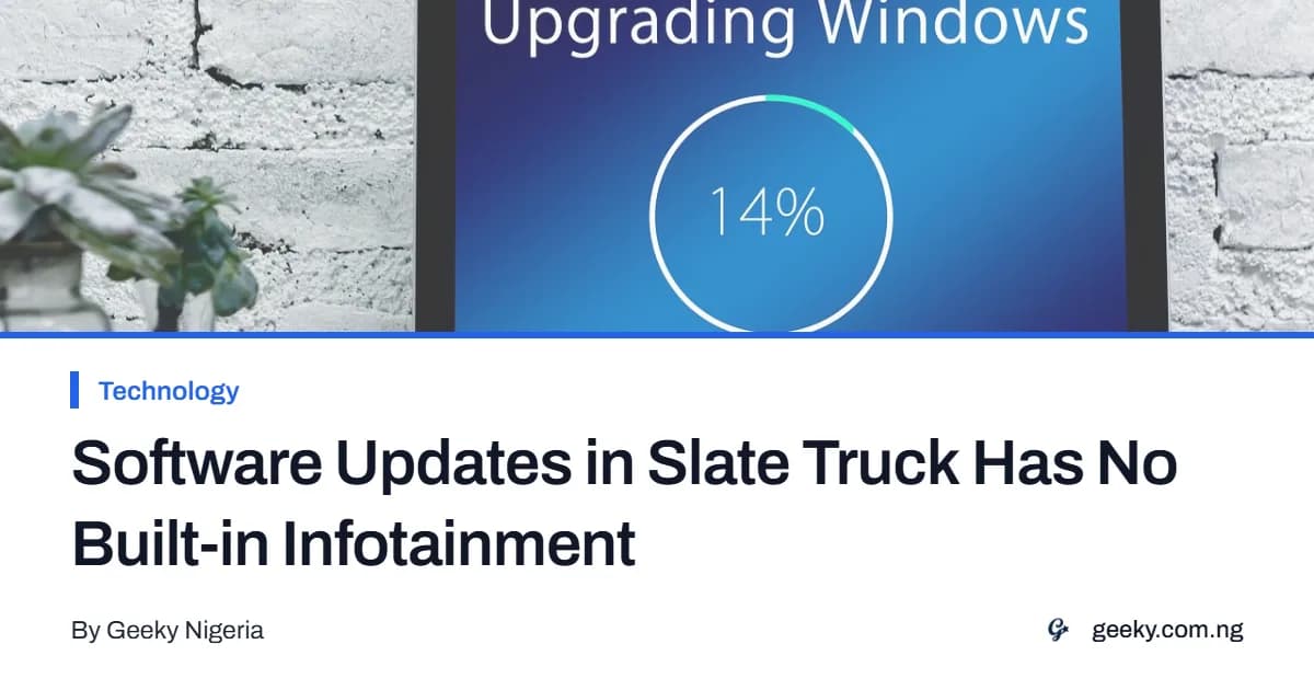 Software Updates in Slate Truck Has No Built-in Infotainment