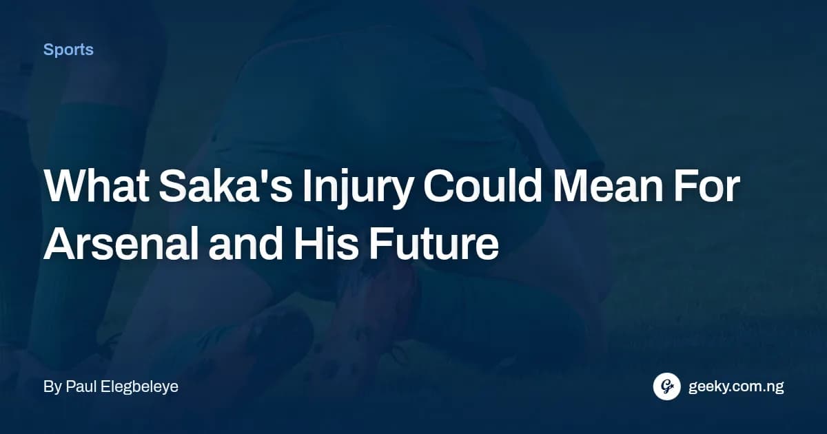 What Saka's Injury Could Mean For Arsenal and His Future