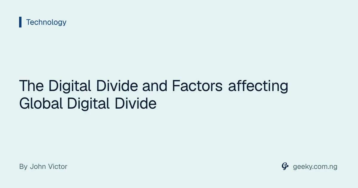 The Digital Divide and Factors affecting Global Digital Divide