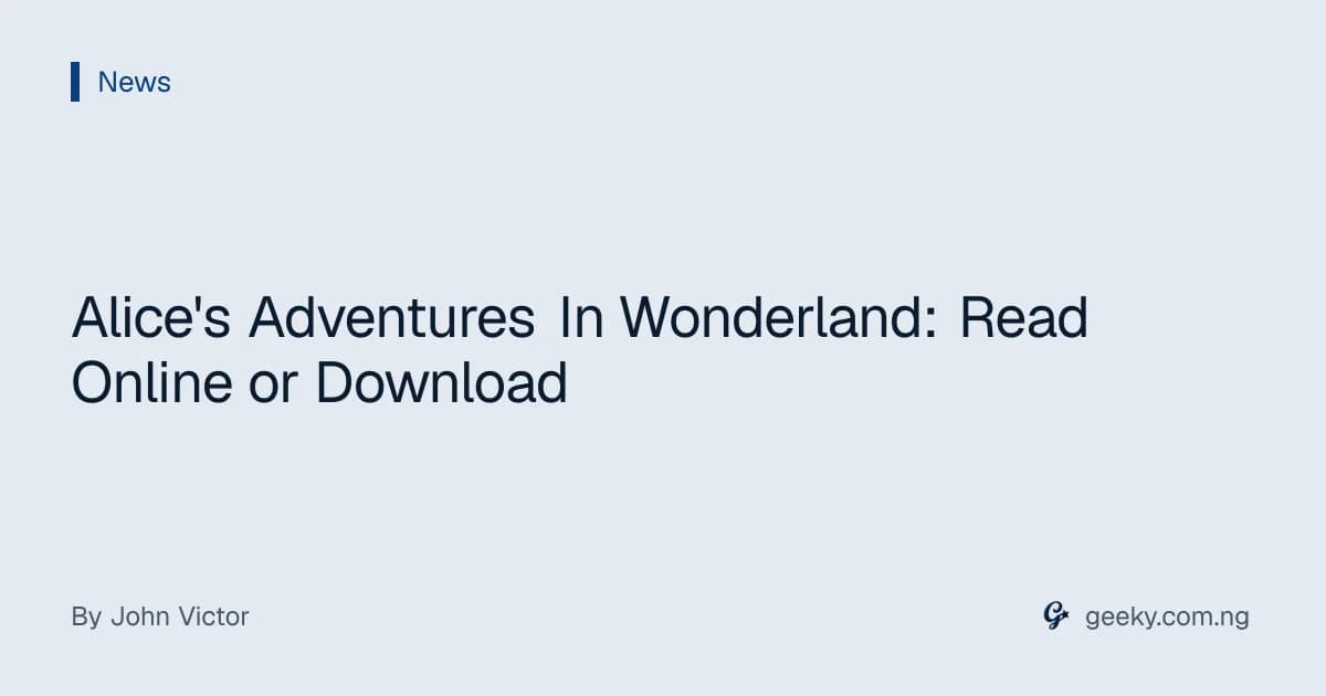 Alice's Adventures In Wonderland: Read Online or Download