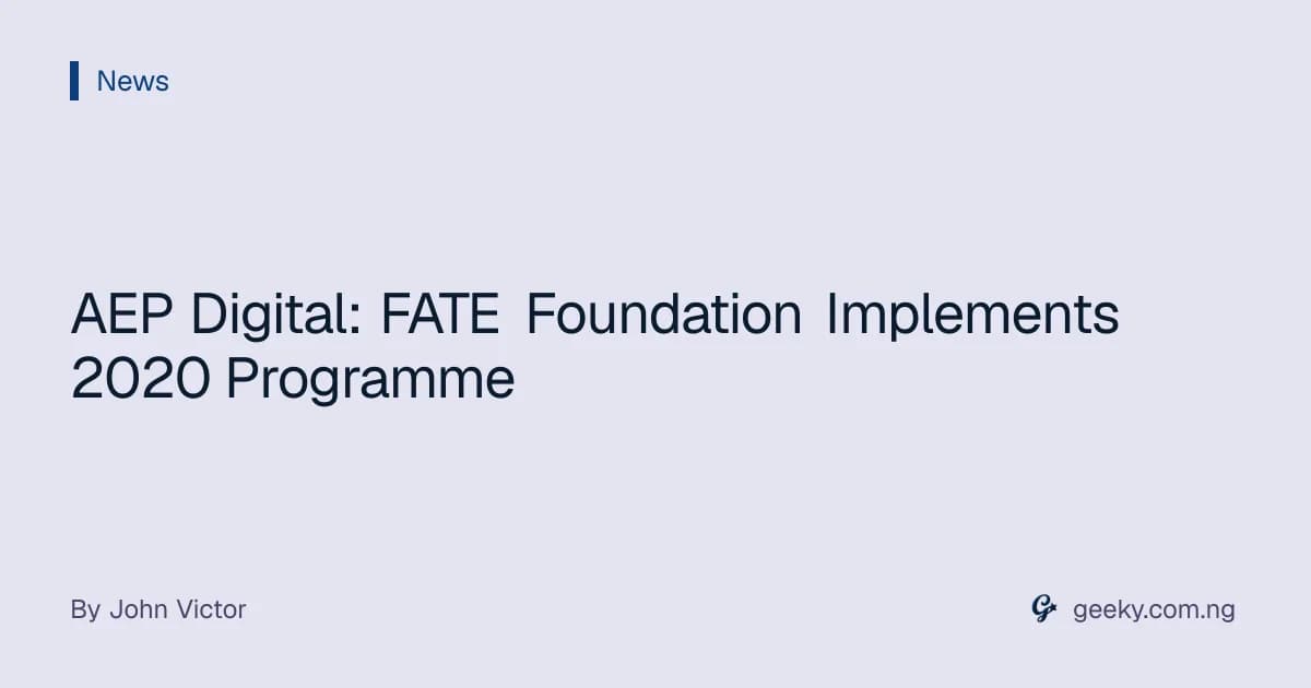 AEP Digital: FATE Foundation Implements 2020 Programme