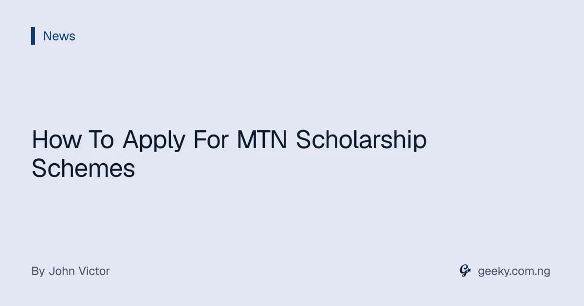 How To Apply For MTN Scholarship Schemes