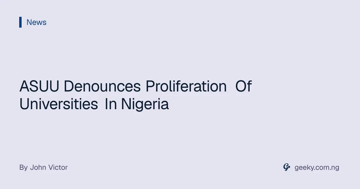 ASUU Denounces Proliferation Of Universities In Nigeria