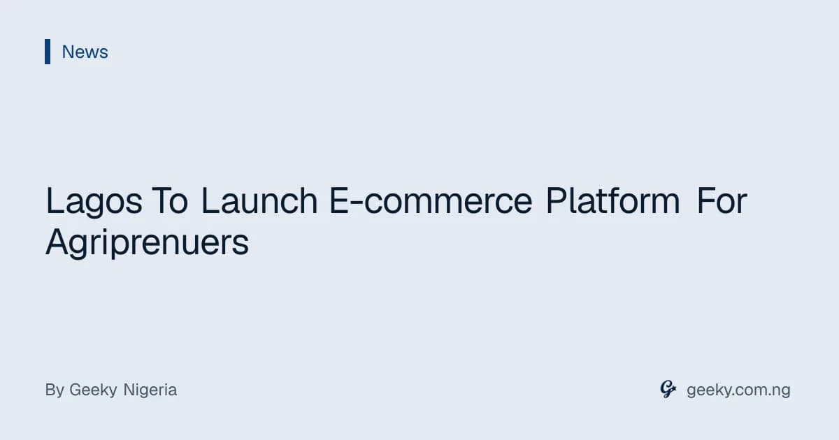 Lagos To Launch E-commerce Platform For Agriprenuers