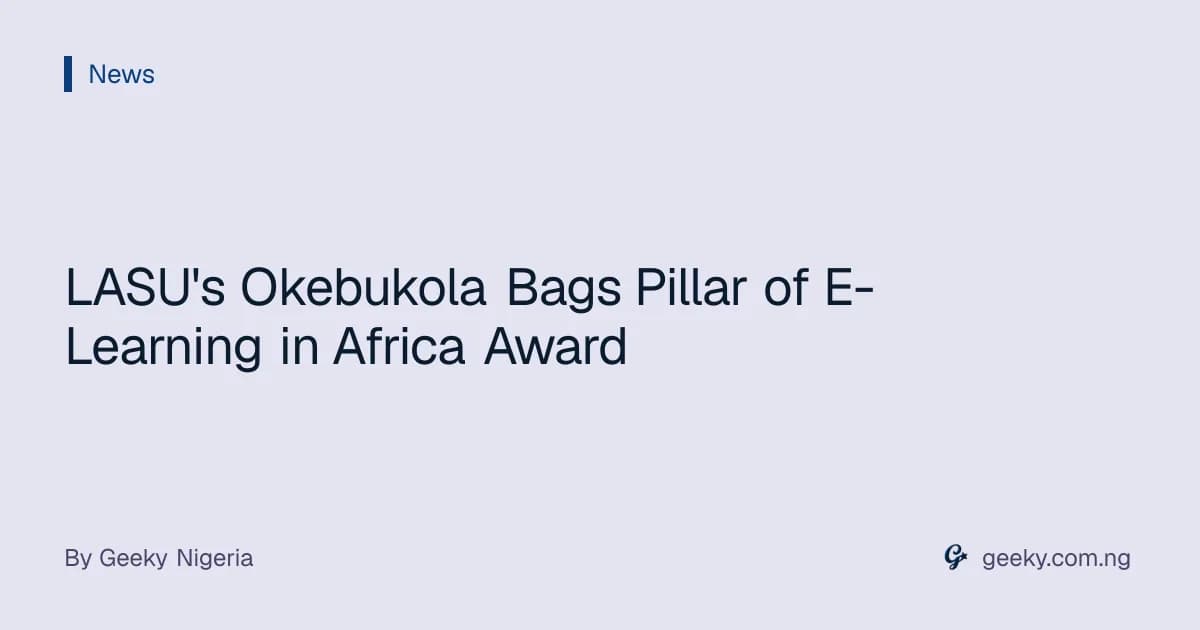 LASU's Okebukola Bags Pillar of E-Learning in Africa Award