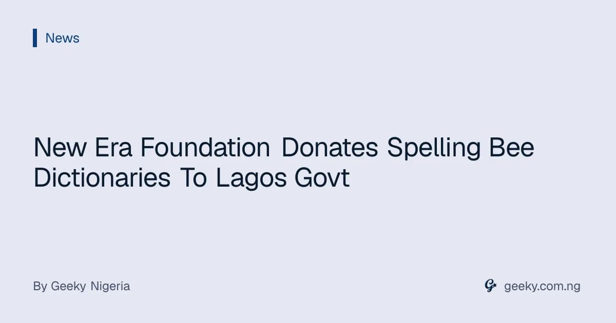 New Era Foundation Donates Spelling Bee Dictionaries To Lagos Govt