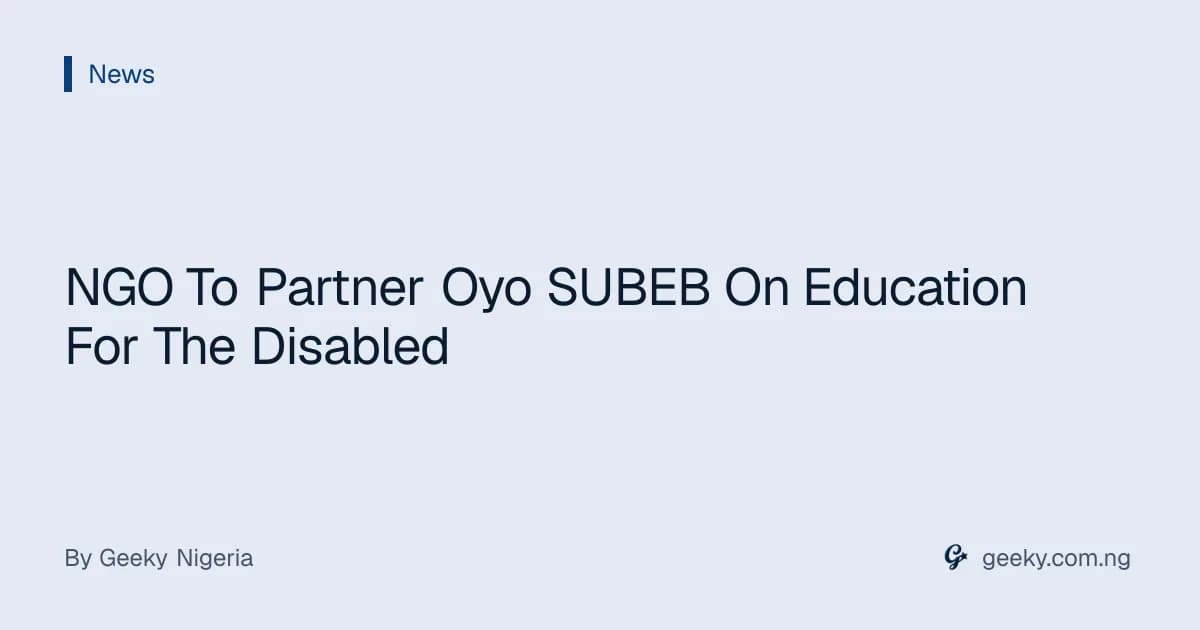 NGO To Partner Oyo SUBEB On Education For The Disabled