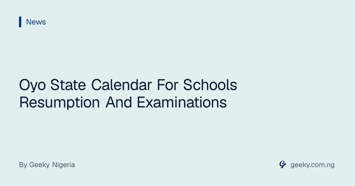 Oyo State Calendar For Schools Resumption And Examinations