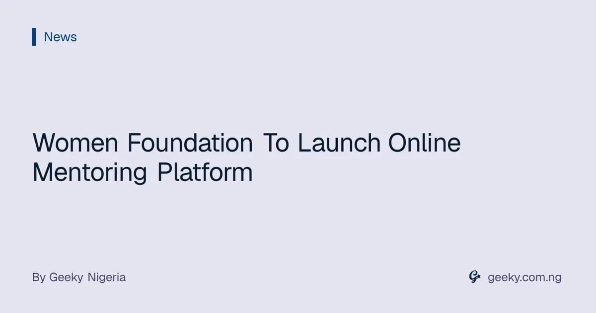 Women Foundation To Launch Online Mentoring Platform