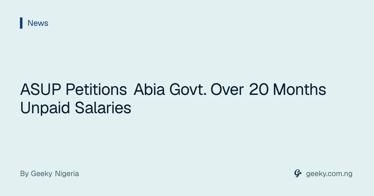 ASUP Petitions Abia Govt. Over 20 Months Unpaid Salaries